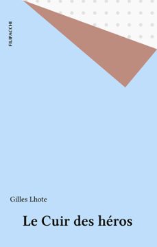 le cuir des heros (ebook)-gilles lhote-9782402337434