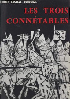 les trois connetables (ebook)-georges gustave-toudouze-9782402514934