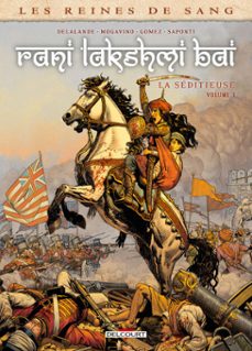 les reines de sang - rani lakshmi bai, la seditieuse t03 (ebook)-arnaud delalande-simona mogavino-9782413072034