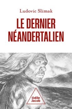 le dernier neandertalien (ebook)-ludovic slimak-9782415004934
