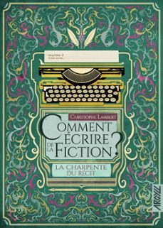 comment ecrire de la fiction ? - t03 (ebook)-christophe lambert-9782492403934
