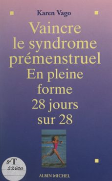 vaincre le syndrome premenstruel (ebook)-karen vago-9782705006334