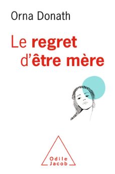 le regret d'etre mère (ebook)-orna donath-9782738149534