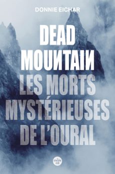 dead mountain. les morts mysterieuses de l'oural (ebook)-donnie eichar-j.c. gabel-9782749174334