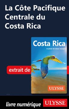la côte pacifique centrale du costa rica-claude morneau-9782765851134