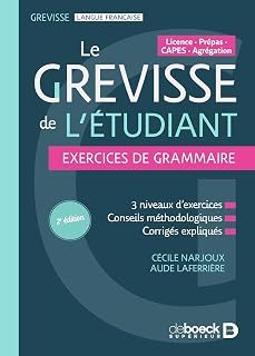 le grevisse de l étudiant: exercices de grammaire: licence, prépas, capes, agrégation-cecile narjoux-9782807373334