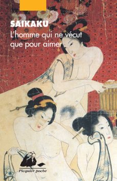 l'homme qui ne vecut que pour aimer (ebook)-saikaku ihara-9782809732634