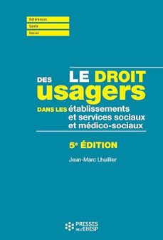 le droit des usagers dans les essms (établissements et services socio et médico-sociaux) - 5e édition (ebook)-9782810903634