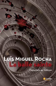 la balle sainte-luis miguel rocha-9782815912334