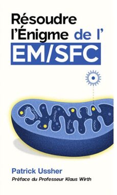 resoudre lenigme de lem/sfc: la science revolutionnaire du syndrome de fatigue chronique et du covid long (ebook)-patrick ussher-klaus wirth-9782959831034