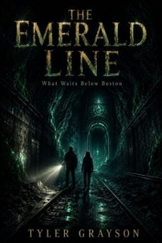 the emerald line — what waits below boston (ebook)-tyler grayson tg-9783565621934