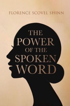 the power of the spoken word (ebook)-florence scovel shinn-florence scovel shinn-9783689959234