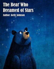 the bear who dreamed of stars (ebook)-kelly johnson-kelly johnson-9783692289434