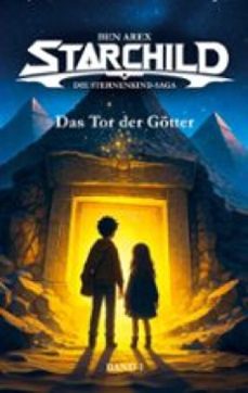 starchild - das tor der götter (ebook)-ben arex-9783696335434