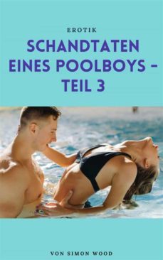 schandtaten eines poolboys - teil 3 (ebook)-simon wood-9783741291234
