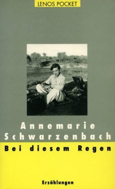 bei diesem regen (ebook)-annemarie schwarzenbach-9783857875434