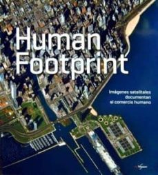 human footprint: imagenes satelitales documentan el comercio huma no-9783902834034