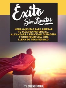 exito sin limites: herramientas para liberar tu maximo potencial, alcanzar la felicidad duradera y construir una vida llena de prosperidad (ebook)-9783962555634