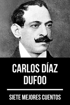 7 mejores cuentos de carlos diaz dufoo (ebook)-carlos diaz dufoo-august nemo-9783969177334
