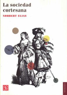 la sociedad cortesana (ebook)-norbert elias-9786071650078