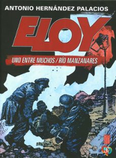 eloy. uno entre muchos / rio manzanares-antonio hernandez palacios-9786071682734