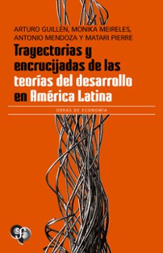 trayectorias y encrucijadas de las teorias del desarrollo en america latina (ebook)-9786071683434