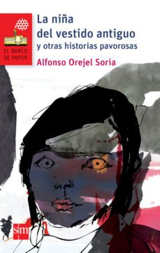 la niña del vestido antiguo y otras historias pavorosas (ebook)-alfonso orejel soria-9786072413634