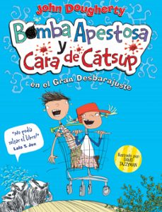 bomba apestosa y cara de cátsup. el gran desbarajuste (ebook)-john dougherty-9786073132534