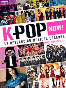 k-pop now! la revolucion musical coreana (ebook)-mark james russell-9786073143134