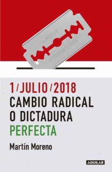 1/julio/2018. cambio radical o dictadura perfecta (ebook)-martin moreno-9786073164634