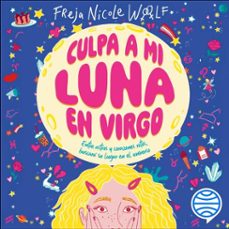 horoscopos 2. culpa a mi luna en virgo (audiolibro)-freja nicole woolf-9786073923934
