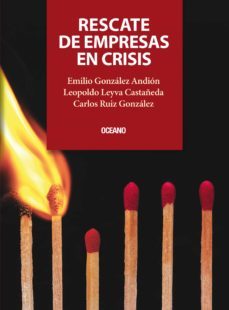 rescate de empresas en crisis (ebook)-carlos ruiz gonzález-emilio gonzález andión-leopoldo leyva castañeda-9786075576534