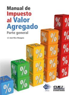 manual de impuesto al valor agregado. parte general 2018 (ebook)-jose rico munguia-9786076292334