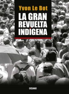 la gran revuelta indigena (ebook)-yvon le bot-9786077350934