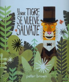 el señor tigre se vuelve salvaje (ebook)-9786077352860