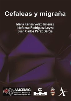 cefaleas y migraña (ebook)-maría karina velez jimenez-ildefonso rodríguez leyva-juan carlos pérez garcía-9786077414834