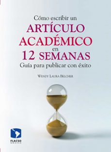 como escribir un articulo academico en doce semanas (ebook)-wendy laura belcher-9786077629634