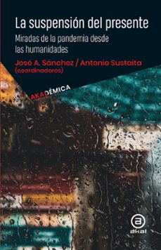 la suspension del presente-antonio sustaita-jose alberto sanchez martinez-9786078683734