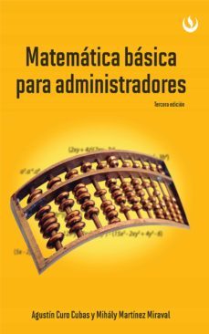 matemática básica para administradores (ebook)-agustin curo cubas-mihaly martinez miraval-9786123180034