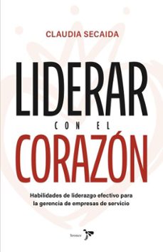 liderar con el corazon (ebook)-claudia secaida-9786287703834