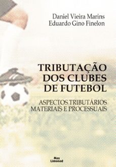 tributaço dos clubes de futebol (ebook)-daniel vieira marins-eduardo gino finelon-9786500698534
