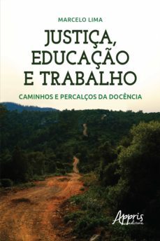 justiça, educaço e trabalho  caminhos e percalços da docencia (ebook)-marcelo lima-9786525017334