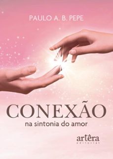 conexo: na sintonia do amor (ebook)-paulo a. b. pepe-9786525077734