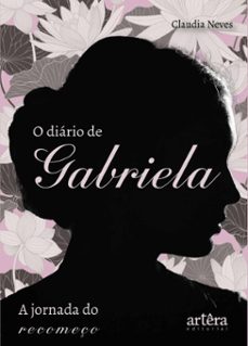 a jornada do recomeço: o diario de gabriela (ebook)-claudia neves-9786525087634
