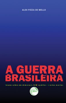 a guerra brasileira (ebook)-alex fiúza de mello-9786525104034