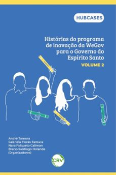 historias do programa de inovaço da wegov para o governo do espirito santo  vol.: 02 (ebook)-miguel carlos ramos dumer-9786525185934