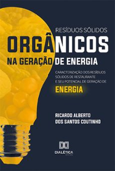 residuos solidos organicos na geraço de energia (ebook)-ricardo alberto dos santos coutinho-9786525274034