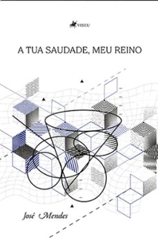 a tua saudade, meu reino (ebook)-josé mendes-9786525485034