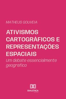 ativismos cartograficos e representaçes espaciais (ebook)-matheus gouveia-9786527065234