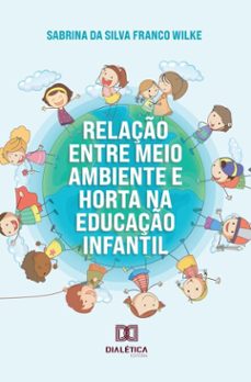 relaço entre meio ambiente e horta na educaço infantil (ebook)-sabrina da silva franco wilke-9786527066934